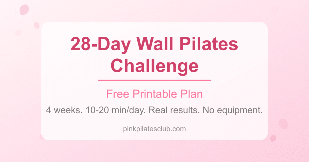 28-Day Wall Pilates Challenge: A Free Printable Plan That Actually Gets Results