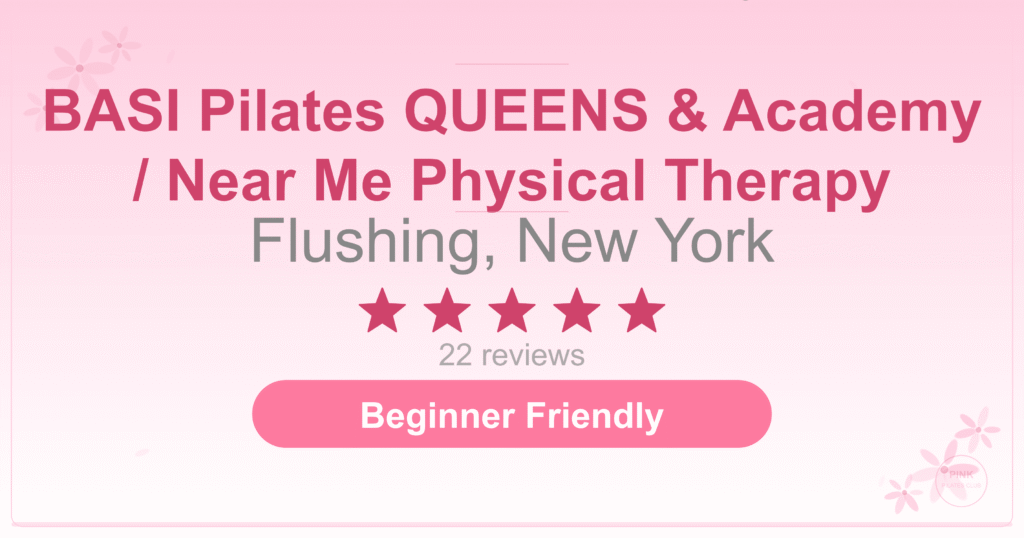 BASI Pilates QUEENS & Academy / Near Me Physical Therapy Pilates Studio