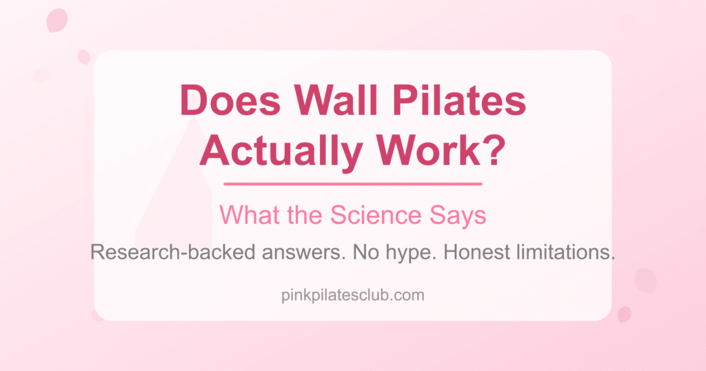 Does Wall Pilates Actually Work? (What the Science Says)