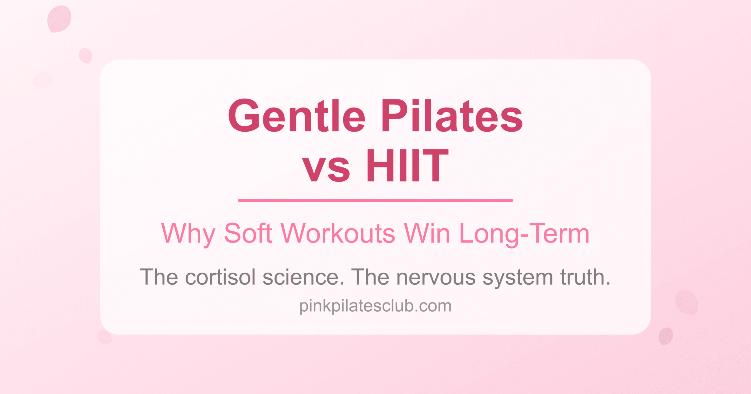 Why Gentle Pilates Gets Better Results Than Intense Workouts