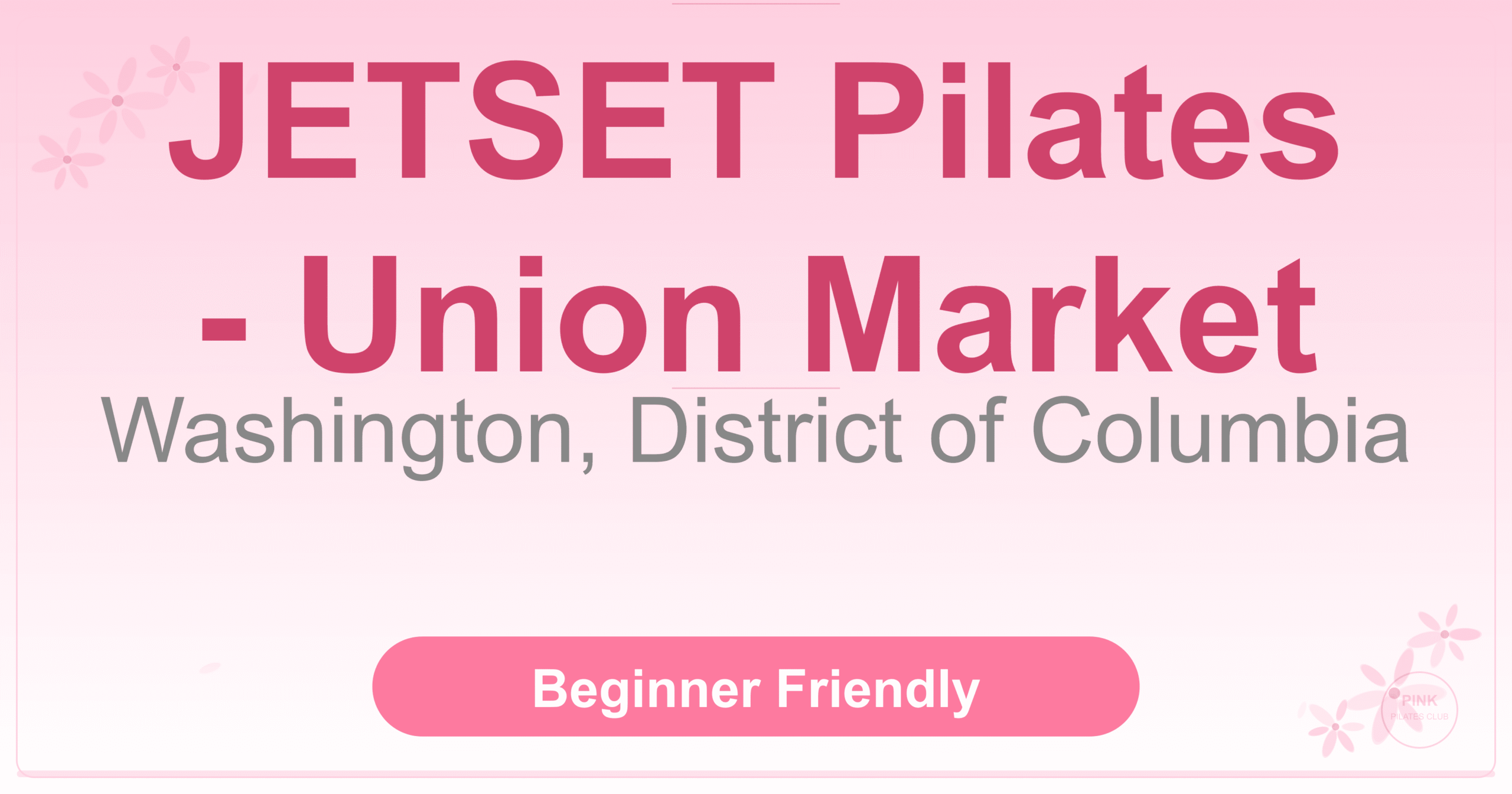 JETSET Pilates – Union Market Pilates Studio