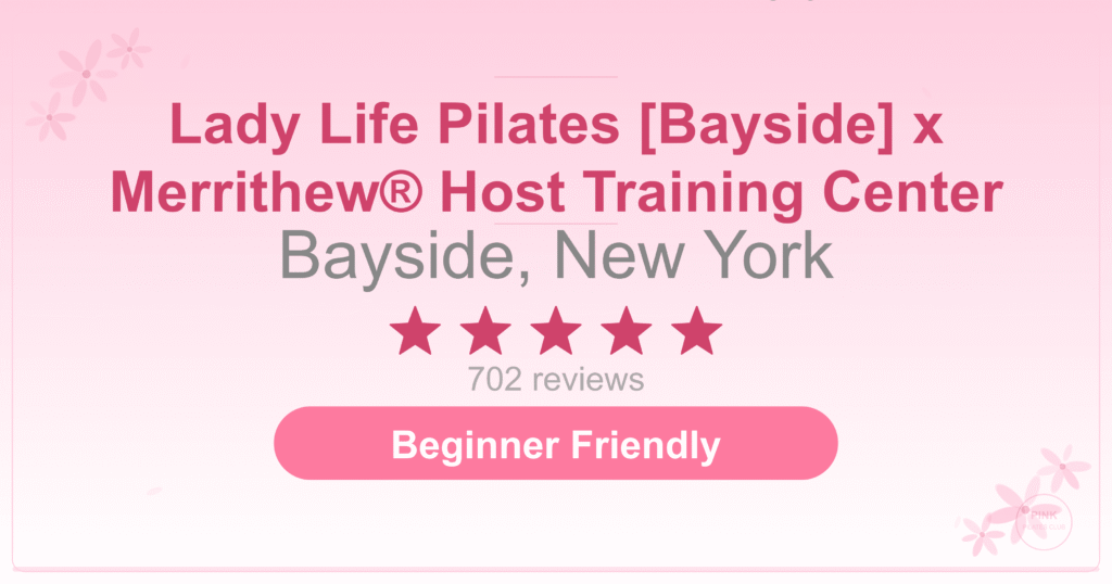 Lady Life Pilates [Bayside] x Merrithew® Host Training Center Pilates Studio