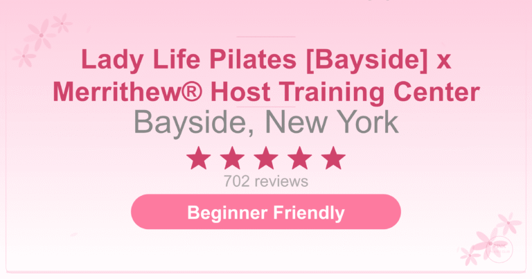 Lady Life Pilates [Bayside] x Merrithew® Host Training Center Pilates Studio