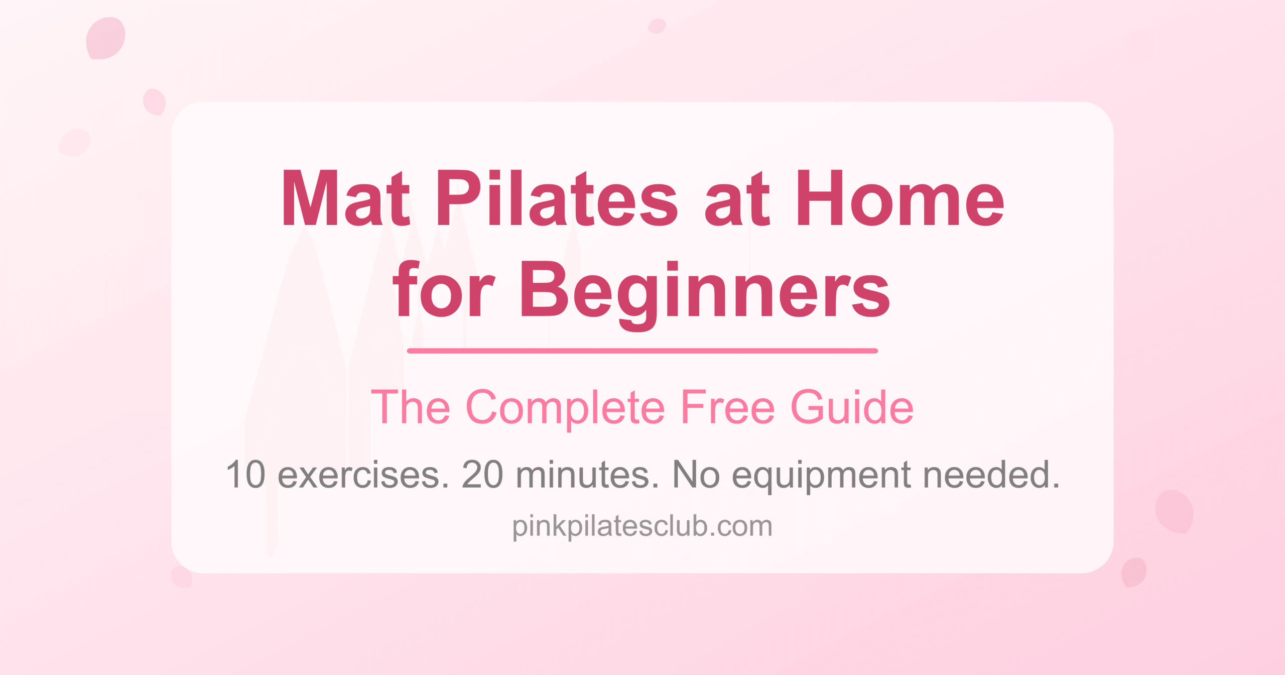 Mat Pilates at Home: The Complete Beginner’s Guide (No Equipment Needed)