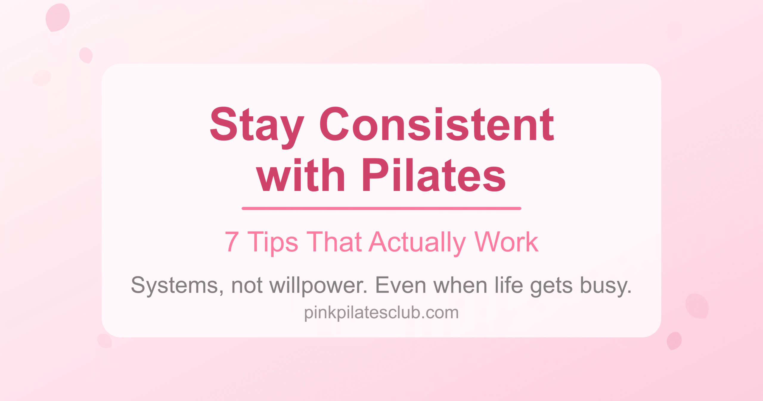 Pilates Consistency Tips – How to Stay Consistent with Pilates