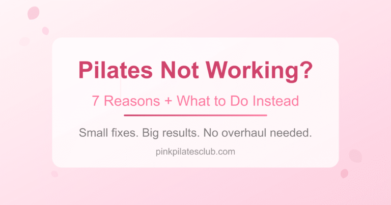 Why You’re Not Seeing Pilates Results: Pilates Not Working