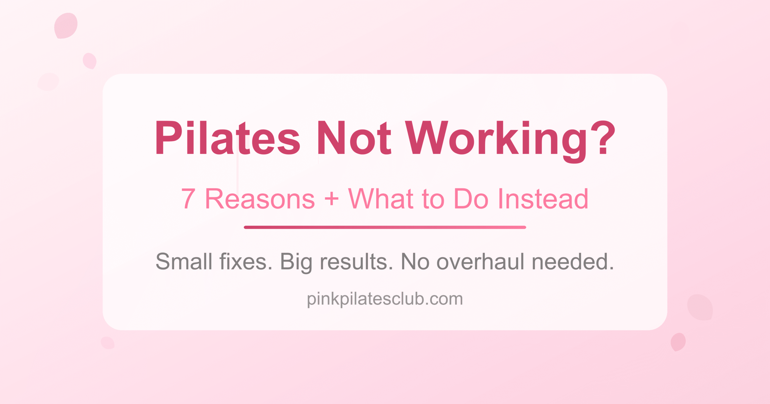 Why You’re Not Seeing Pilates Results: Pilates Not Working
