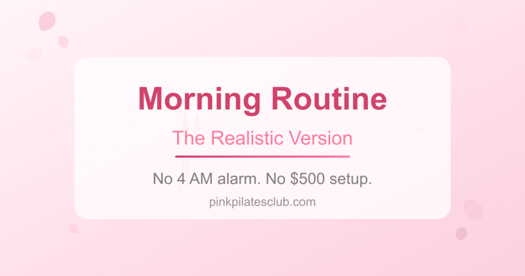Pink Pilates Princess Morning Routine (Realistic Version)