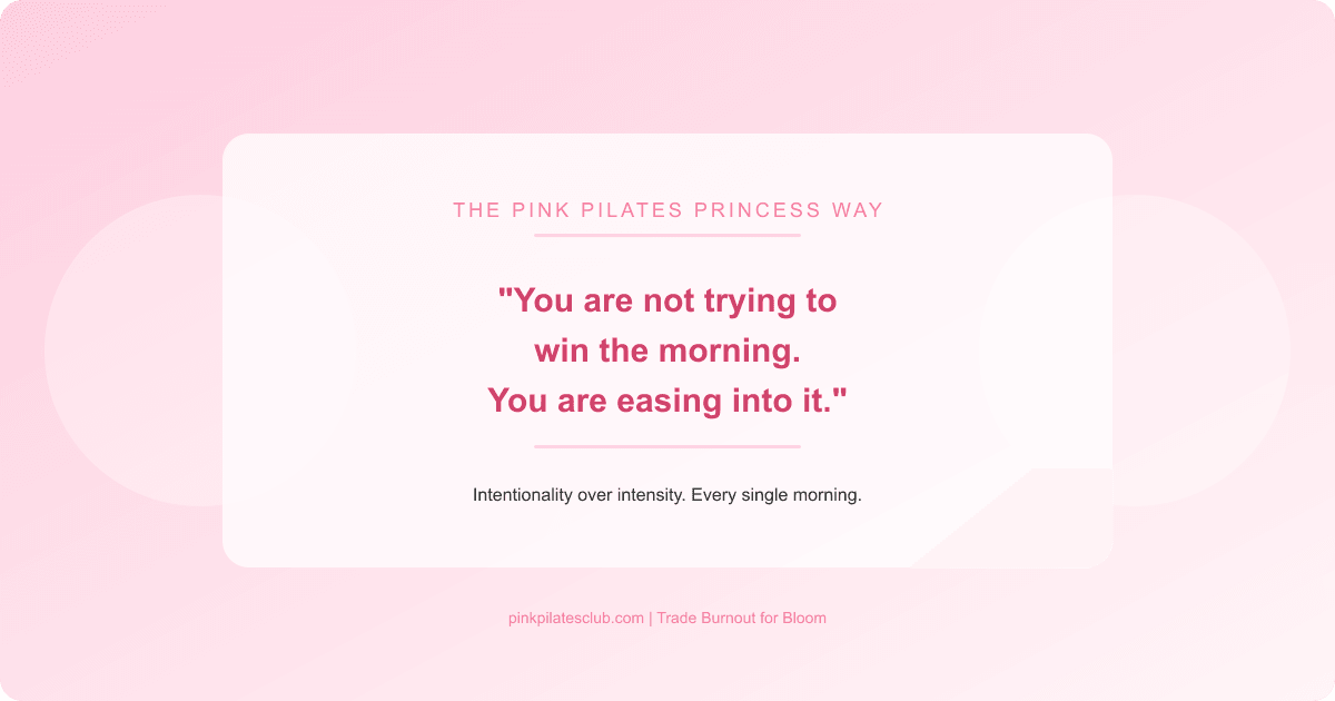 Pink pilates princess quote about intentional morning routines
