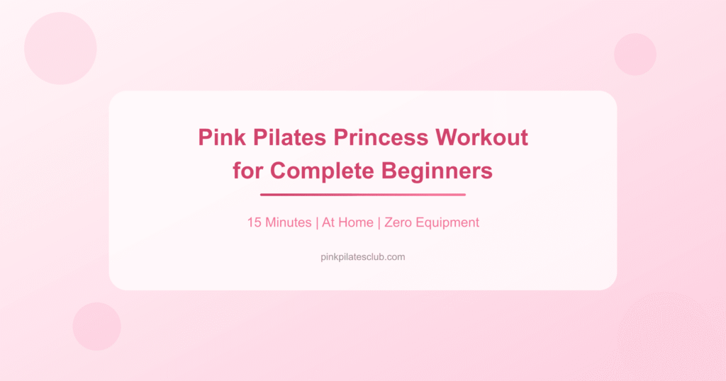 Pink Pilates Princess Workout for Complete Beginners (At Home)