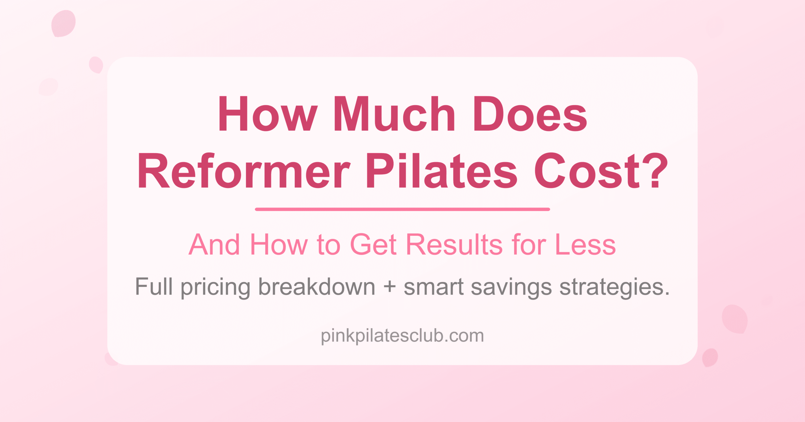 How Much Does Reformer Pilates Cost? (And How to Get Studio Results for Less)