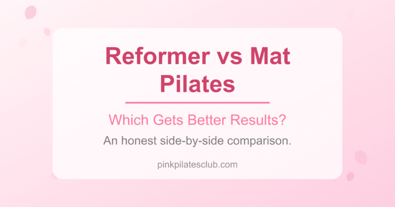 Reformer Pilates vs Mat Pilates: Which Gets Better Results? (Honest Comparison)