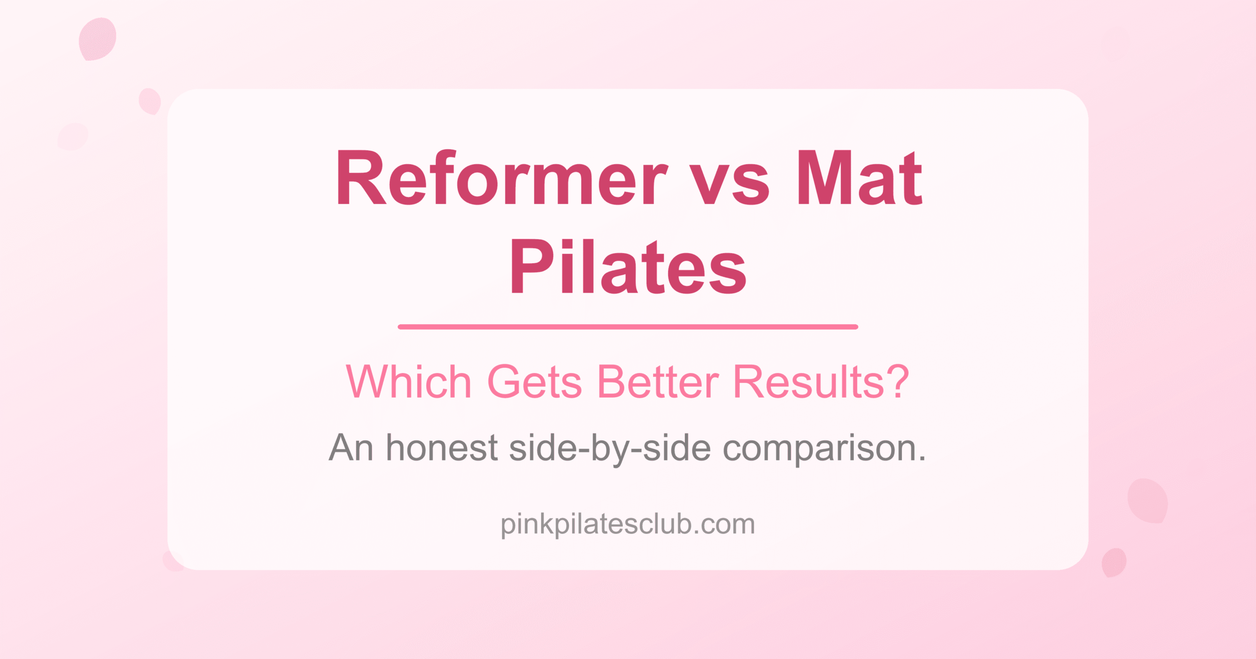 Reformer Pilates vs Mat Pilates: Which Gets Better Results? (Honest Comparison)