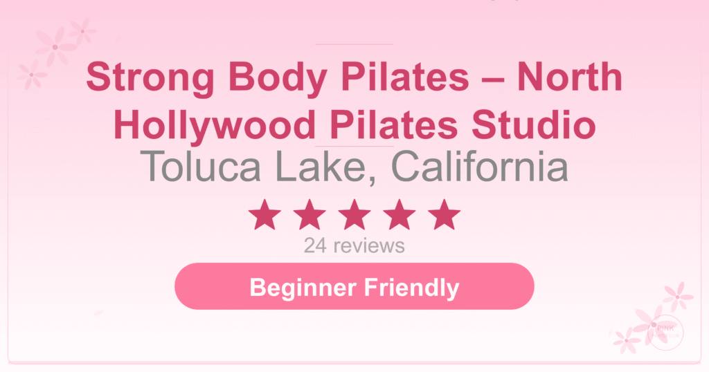 Strong Body Pilates – North Hollywood Pilates Studio Pilates Studio