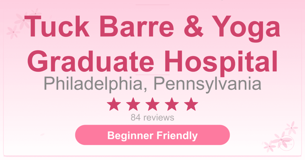 Tuck Barre & Yoga Graduate Hospital Pilates Studio