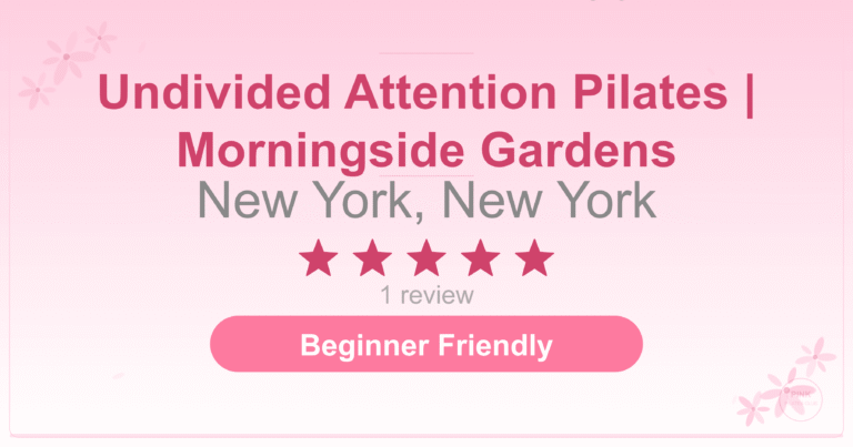 Undivided Attention Pilates | Morningside Gardens Pilates Studio