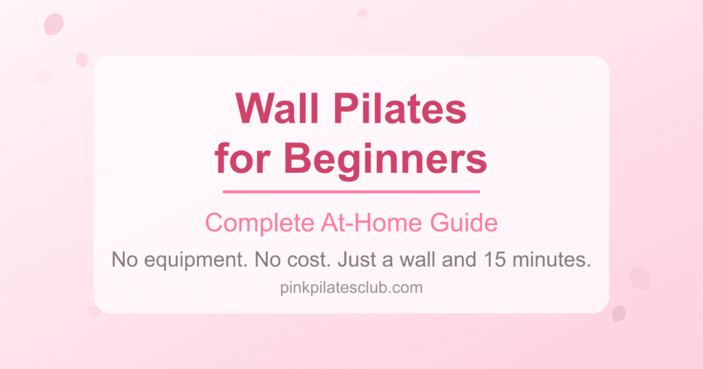 Wall Pilates for Beginners: A Complete At-Home Guide 2026