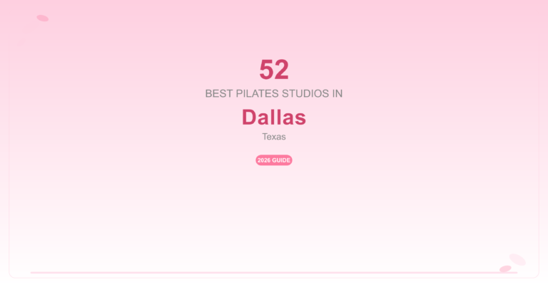 52 Best Pilates Studios in Dallas, Texas (2026 Guide)