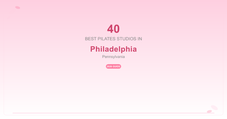 40 Best Pilates Studios in Philadelphia, Pennsylvania (2026 Guide)