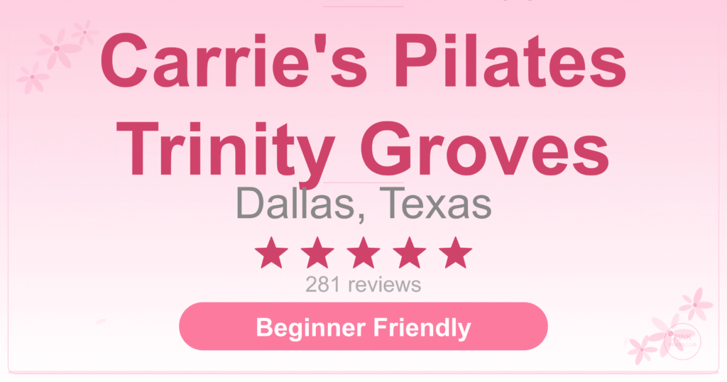 Carrie’s Pilates Plus Trinity Groves Dallas: The Complete Pilates Princess Review